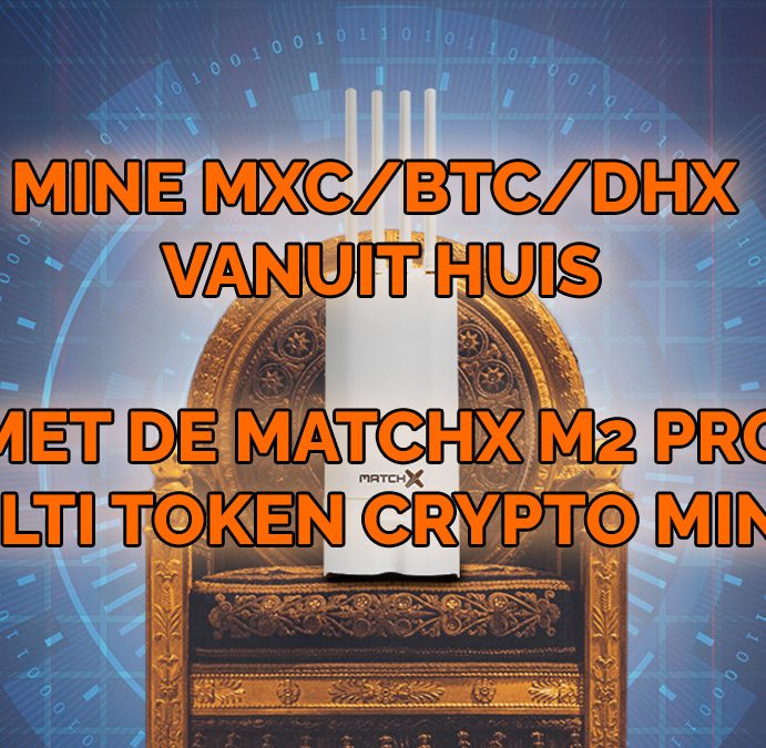 MatchX M2 Pro Miner kopen (met korting)? Dit moet je weten over deze MXC/BTC/DHX Crypto miner